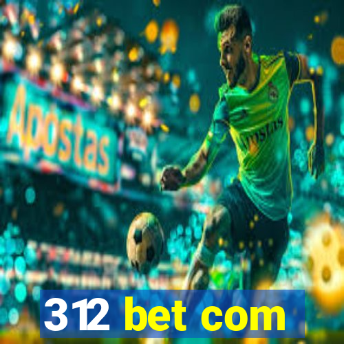 312 bet com